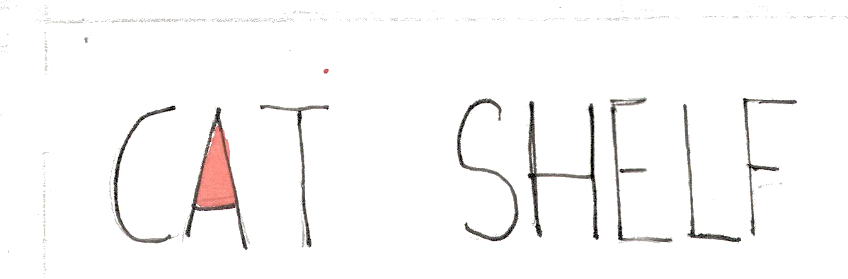 Cat shelf, hand-lettered.