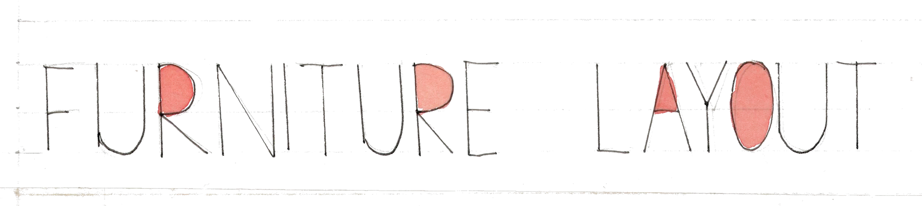 Furniture Layout, hand-lettered.